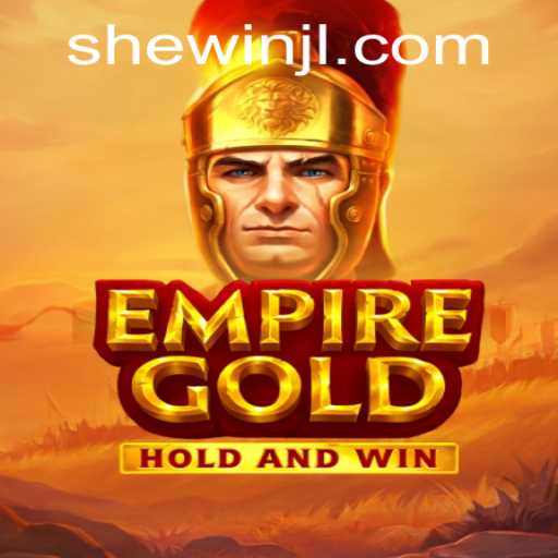Exploring the World of EmpireGold: Unveiling SHEWIN