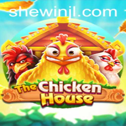 The Exciting World of 'TheChickenHouse': Explore New Horizons with SHEWIN